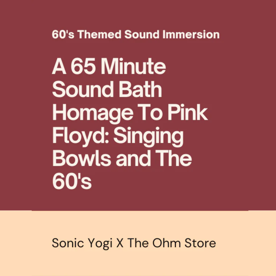 65 Minute 60's Era Sound Bath Homage